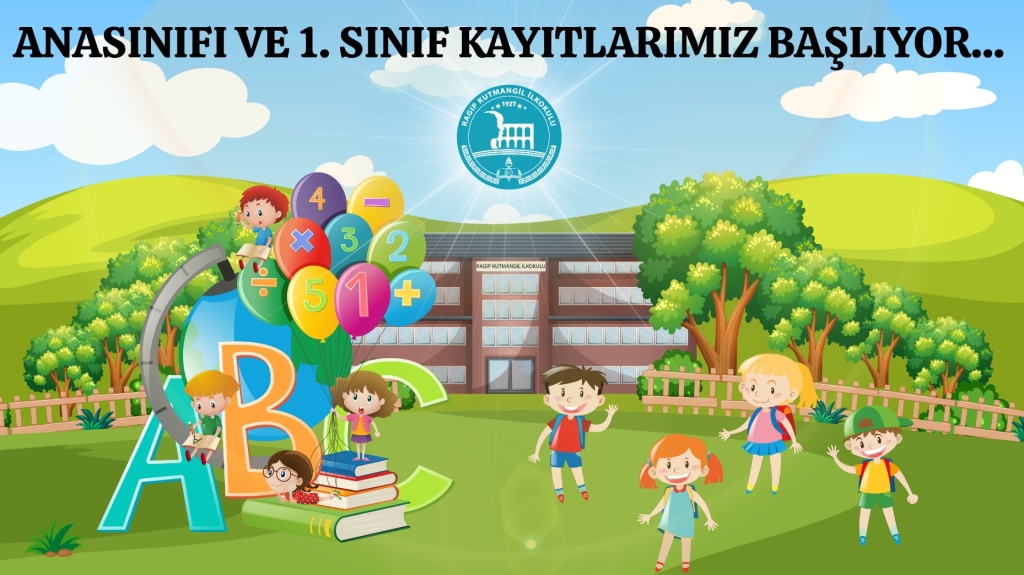 ANASINIFI VE 1. SINIF KAYITLARIMIZ BAŞLIYOR...